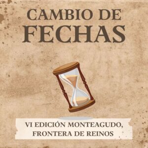Cambio de fecha de Las Jornadas Medievales "Monteagudo. Frontera de Reinos" se celebrarán del 20 al 22 de octubre de 2023.