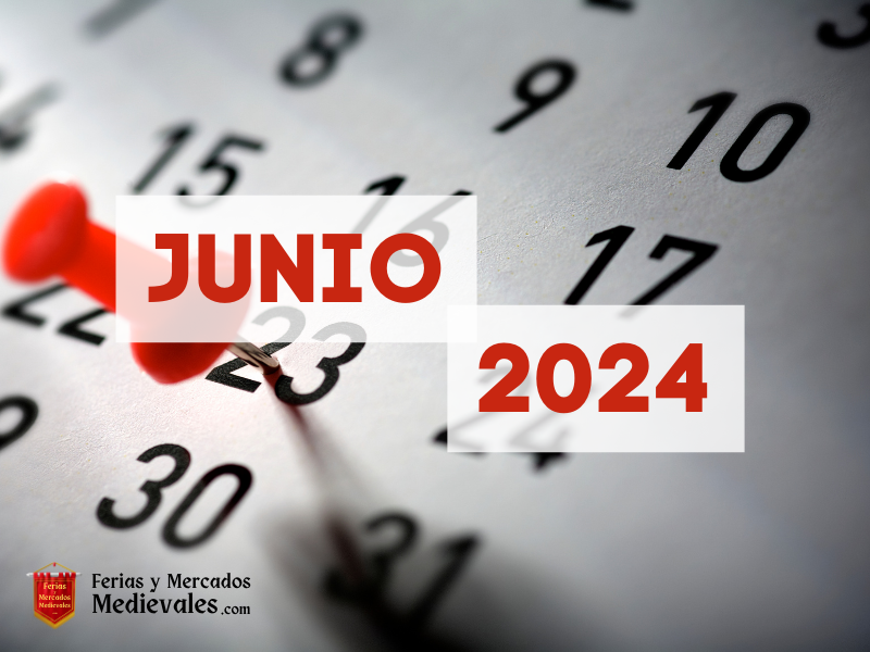 Ferias y Mercados Medievales en Junio de 2024