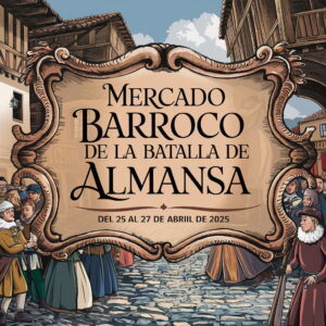 Mercado Barroco de La Batalla de Almansa (Albacete) 2025
