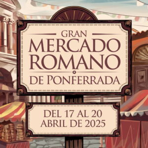 Gran Mercado Romano de Ponferrada 2025