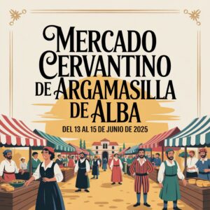 Mercado Cervantino de Argamasilla de Alba (Ciudad Real) 2025
