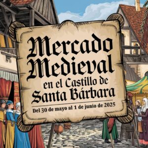 Mercado Medieval en el Castillo de Santa Bárbara 2025