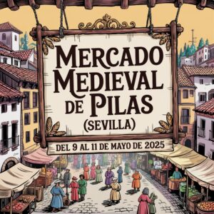 Mercado Medieval de Pilas (Sevilla) 2025