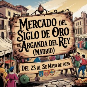 Mercado del Siglo de Oro de Arganda del Rey (Madrid) 2025