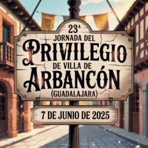 23ª Jornada del Privilegio de Villa de Arbancón (Guadalajara) 2025