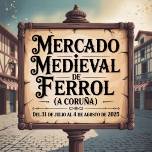 Mercado Medieval de Ferrol (A Coruña) 2025