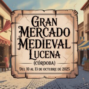 Gran Mercado Medieval de Lucena (Córdoba) 2025