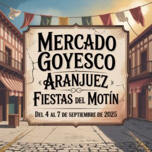 Mercado Goyesco de Aranjuez - Fiestas del Motín 2025