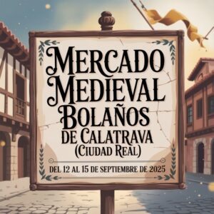 Mercado Medieval de Bolaños de Calatrava (Ciudad Real) 2025