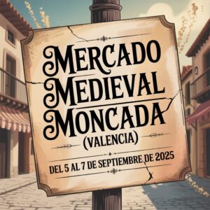 Mercado Medieval de Moncada (Valencia) | Del 5 al 7 de septiembre de 2025