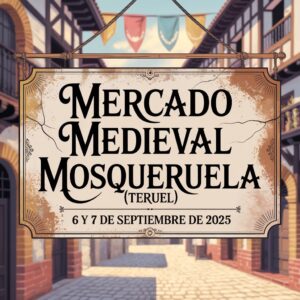Mercado Medieval de Mosqueruela (Teruel) 2025