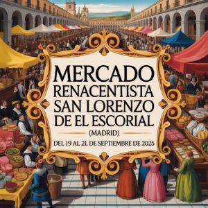 Mercado Renacentista en San Lorenzo de El Escorial (Madrid) 2025