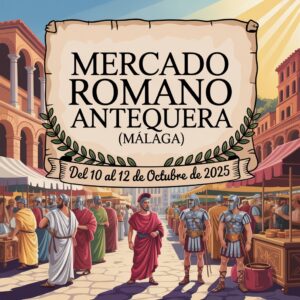 Mercado Romano de Antequera (Málaga) 2025