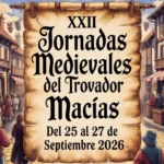 XXII Jornadas Medievales del Trovador Macías 2026