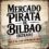 Mercado Pirata de Bilbao (Bizkaia) 2025