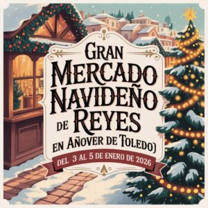 Gran Mercado Navideño de Reyes en Añover de Tajo (Toledo) 2025