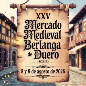 XXV Mercado Medieval de Berlanga de Duero (Soria) 2026