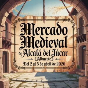Mercado Medieval de Alcalá del Júcar (Albacete) 2026