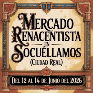 Mercado Renacentista en Socuéllamos (Ciudad Real) 2026