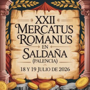XXII Mercatus Romanus de Saldaña (Palencia) 2026