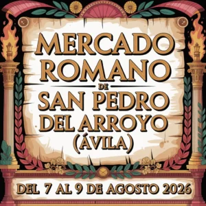 Mercado Romano de San Pedro del Arroyo (Ávila) 2026