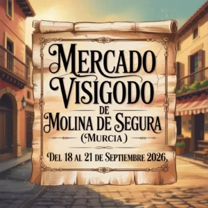 Mercado Visigodo de Molina de Segura (Murcia) 2026