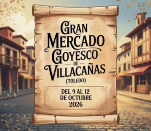 Gran Mercado Goyesco de VillacaƱas (Toledo) 2026